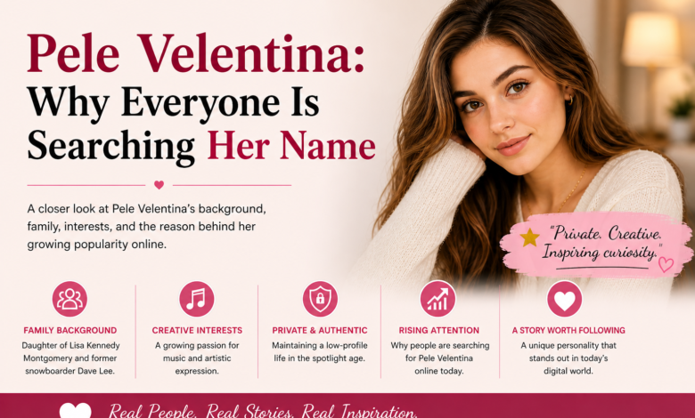Pele Velentina: Why Everyone Is Searching Her Name